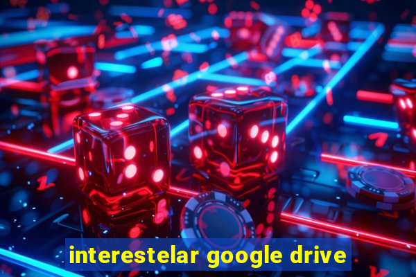 interestelar google drive